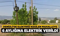 Denizli'de elektriği kesilen mahalleye 6 aylığına elektrik verildi