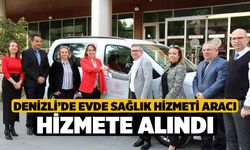 Denizli’de Evde Sağlık Hizmeti aracı hizmete alındı