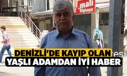 Denizli'de Kayıp Olan Yaşlı Adamdan İyi Haber