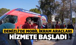 Denizli'de mobil ikram araçları hizmete başladı