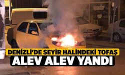 Denizli'de seyir halindeki Tofaş alev alev yandı