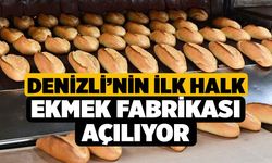 Denizli’nin İlk Halk Ekmek Fabrikası Açılıyor