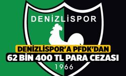 Denizlispor'a PFDK'dan 62 Bin 400 TL Para Cezası