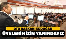 DTO Başkanı Erdoğan; "Şehrimizin ve üyelerimizin her daim hizmetindeyiz"