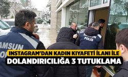 Instagram'dan kadın kıyafeti ilanı ile dolandırıcılığa 3 tutuklama