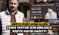 Simitçi Ferdi adını aldığı Ferdi Tayfur için binlerce kişiye hayır dağıttı