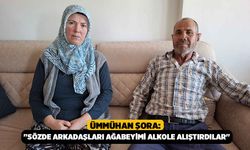 Ümmühan Şora: "Sözde Arkadaşları Ağabeyimi Alkole Alıştırdılar"