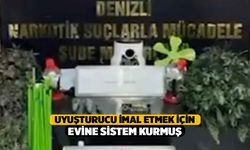 Uyuşturucu İmal Etmek İçin Evine Sistem Kurmuş