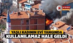 Yaşlı kadının evi yangında kullanılamaz hale geldi