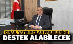 Çınar, Yatırımcılar Projelerine Destek Alabilecek