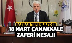 Başkan Tefenlili’den 18 Mart Çanakkale Zaferi Mesajı