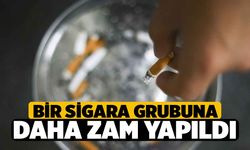 Bir sigara grubuna daha zam yapıldı