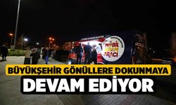 Büyükşehir gönüllere dokunmaya devam ediyor