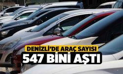 Denizli’de araç sayısı 547 bini aştı