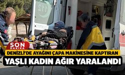 Denizli'de Ayağını Çapa Makinesine Kaptıran Yaşlı Kadın Ağır Yaralandı