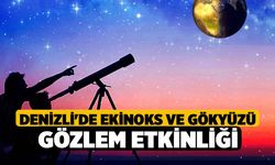 Denizli'de ekinoks ve gökyüzü gözlem etkinliği