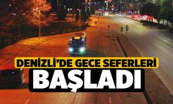 Denizli’de gece seferleri başladı