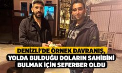 Denizli'de Örnek Davranış, Yolda Bulduğu Doların Sahibini Bulmak için Seferber Oldu