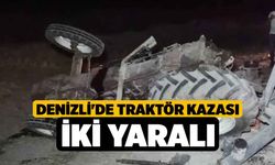 Denizli'de Traktör Kazası İki Yaralı