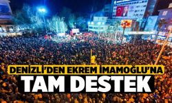 Denizli'den Ekrem İmamoğlu'na tam destek