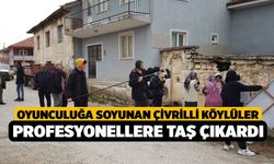 Oyunculuğa soyunan Çivrilli köylüler profesyonellere taş çıkardı