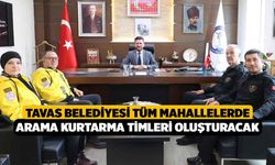 Tavas Belediyesi tüm mahallelerde arama kurtarma timleri oluşturacak