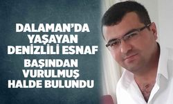 Dalaman'da Yaşayan Denizlili Esnaf Başından Vurulmuş Halde Bulundu