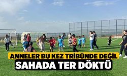 Anneler bu kez tribünde değil sahada ter döktü