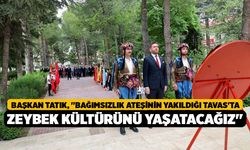 Başkan Tatık, "Bağımsızlık ateşinin yakıldığı Tavas'ta Zeybek kültürünü yaşatacağız"