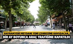 Bayramyeri Meydanı Yeni Çehresine Kavuşacak, Bir Ay Boyunca Araç Trafiğine Kapatıldı