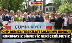 CHP Denizli Teşkilatı Saldırıyı Kınadı, Biz Korkmayız, Sinmeyiz, Geri Çekilmeyiz