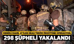Denizli dahil 47 ilde DEAŞ terör örgütüne operasyon, 298 şüpheli yakalandı