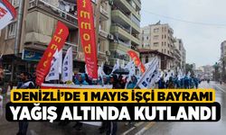Denizli’de 1 Mayıs İşçi Bayramı yağış altında kutlandı
