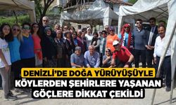 Denizli’de doğa yürüyüşüyle köylerden şehirlere yaşanan göçlere dikkat çekildi