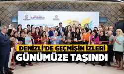 Denizli'de Geçmişin izleri günümüze taşındı
