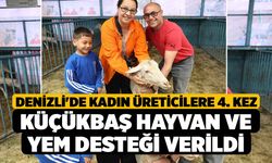Denizli'de Kadın Üreticilere 4. Kez Küçükbaş Hayvan ve Yem Desteği verildi
