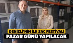 Denizli’nin ilk saç festivali pazar günü yapılacak