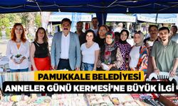 Pamukkale Belediyesi Anneler Günü Kermesi’ne Büyük İlgi