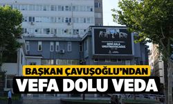 Başkan Çavuşoğlu’ndan vefa dolu veda