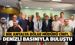 BİK Antalya Bölge Müdürü Cirit, Denizli Basınıyla Buluştu