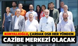 Konyalıoğlu, Çardak OSB, Her Yönden Cazibe Merkezi Olacak