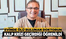 Evinde Ölü Bulunan Doktorun Ölüm Nedeni Belli Oldu