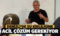 Akşit, Denizli'de Su kirliliği Büyük Risk, Acil Çözüm Gerekiyor