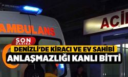 Denizli'de Kiracı ve ev sahibi anlaşmazlığı kanlı bitti
