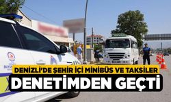 Denizli'de Şehir içi Minibüs ve Taksiler Denetimden Geçti