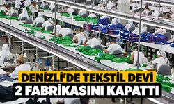 Denizli'de Tekstil Devi 2 Fabrikasını Kapattı