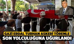 Gazi Erdal Turhan Askeri Törenle Son Yolculuğuna Uğurlandı