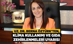 Uz. Dr. Berna Öztürk’ten, Klima Kullanımı ve Gıda Zehirlenmeleri Uyarısı