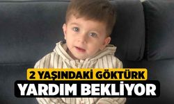 2 Yaşındaki Göktürk Yardım Bekliyor
