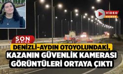 Denizli-Aydın Otoyolundaki, Kazanın Güvenlik Kamerası Görüntüleri Ortaya Çıktı